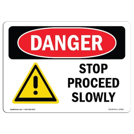 Signmission OSHA Danger Sign, Stop Proceed Slowly, 18in X 12in Rigid Plastic, 12" W, 18" L, Landscape OS-DS-P-1218-L-1582
